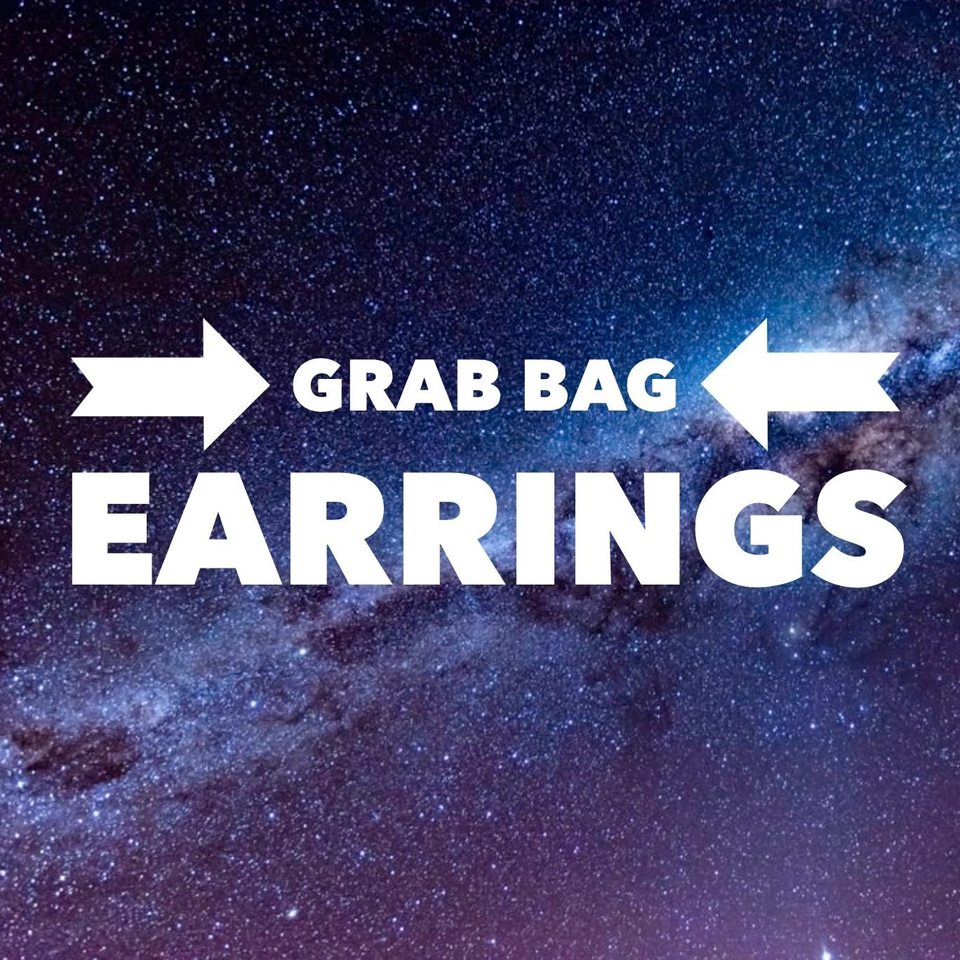 White text reading 'GRAB BAG EARRINGS' with arrow icons, centered over a starry galaxy background.